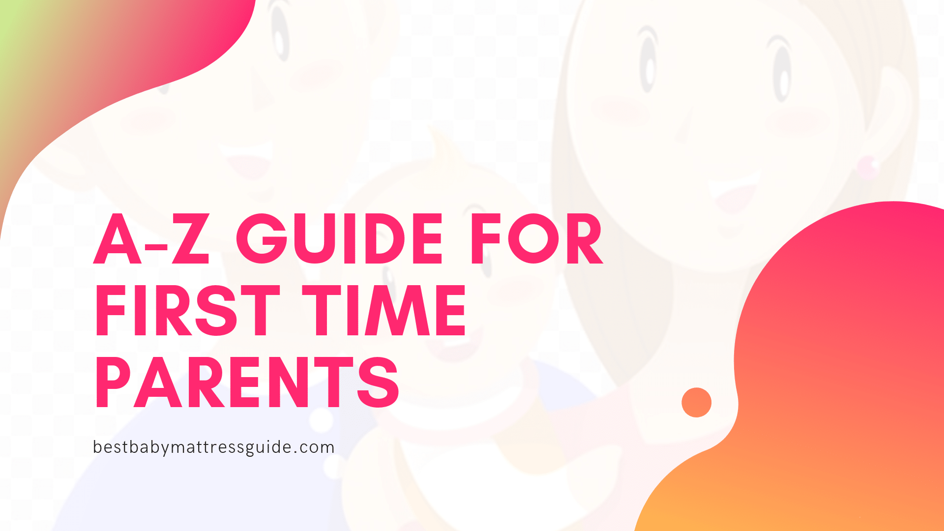 Ultimate Guide To First-time Parents